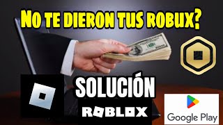 ROBLOX RECARGUE Y NO ME DIERON LOS ROBUXSOLUCIÓN Play Store [upl. by Yclek]