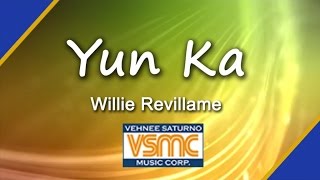 Willie Revillame  Yun Ka Official Lyric Video [upl. by Darees]