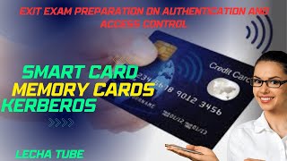 EXIT Exam Preparation on Authentication and Access control Smart card and memory cards and Kerberos [upl. by Perdita]