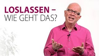 Loslassen  wie geht das [upl. by Yllom]