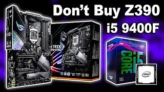 Dont Buy Z390 Motherboard For Intel 9th Gen CPU  Core i5 9400F Buy Z370 or B360 Update BIOS [upl. by Euqram]