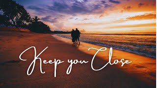 Keep You Close  English songs with lyrics  English song lyrics [upl. by Nagaek]