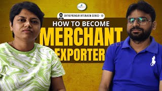 How To Become MERCHANT EXPORTER  Entrepreneur interview series  KDSushma [upl. by Glover875]