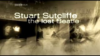 Stuart Sutcliffe The Lost Beatle BBC Documentary [upl. by Autumn]