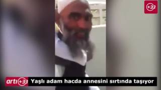 Yaşlı adam hacda annesini sırtında taşıyor [upl. by Animsaj]