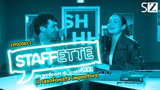 STAFFETTE PODCAST  Puntata 5  Il saxofonista impostore [upl. by Nitsid]