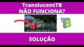 Translucenttb Não funciona no Windows 11  2 Soluções [upl. by Ennairb]