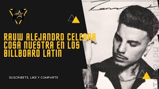 RAUW ALEJANDRO CELEBRA SU ÁLBUM quotCOSA NUESTRAquot en los Billboard Latin [upl. by Buehler]