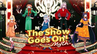 【MV】The Show Goes On【hololive English Myth Original Song】 [upl. by Eirehc]