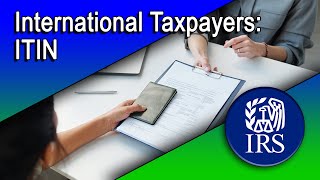 International TaxpayersIndividual Taxpayer Identification Number ITIN [upl. by Annodal]