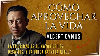 Cómo APROVECHAR la VIDA  Albert Camus  Filosofía del Absurdismo [upl. by Teodoor]