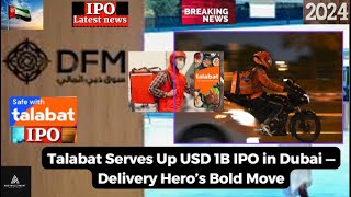 Talabat Serves Up USD 1B IPO in Dubai — Delivery Hero’s Bold Move [upl. by Strain]