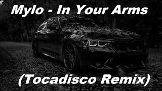 Mylo  In Your Arms Tocadisco Remix [upl. by Seuqcaj]