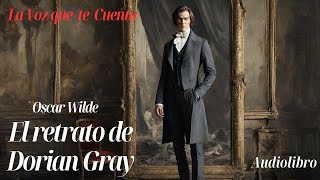 El retrato de Dorian Gray de Oscar Wilde Audilbro completo con voz humana real [upl. by Huberman]