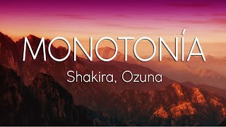 Shakira Ozuna  Monotonía LetraLyrics [upl. by Jahdai]