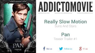 Pan  Teaser Trailer 1 Music 4 Really Slow Motion  Suns And Stars [upl. by Elbas]