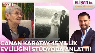 Canan Karatay 45 yıllık evliliğini anlattı I AlisanileHayataGulumseTRT [upl. by Mailliw]