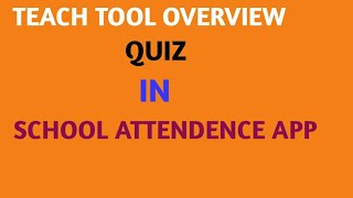 TEACH TOOL OVERVIEW QUIZ IN SCHOOL ATTENDENCE APP  MNINFO [upl. by Shaun]