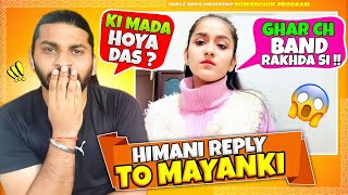 Himani Reply To Mayank Sharma 😡 [upl. by Enileuqaj]