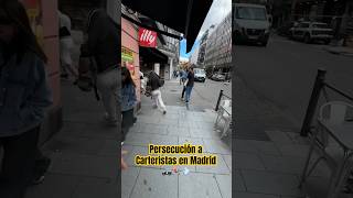 Persecución a Carteristas en Madrid 🏃‍♂️💨 [upl. by Tartaglia371]