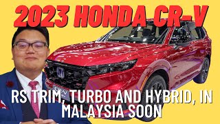 2023 Honda CRV  RS trim Turbo and Hybrid in Malaysia soon [upl. by Suiradal944]