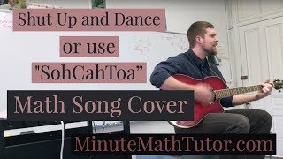 Shut Up and Dance quotuse SohCahToaquot mathematics cover [upl. by Haissem]