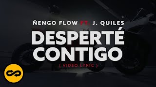 Ñengo Flow Justin Quiles  Desperté Contigo Video Lyric [upl. by Perot]