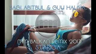 SAGI ABITBUL amp GUY HALIVA  STANGA MM BALKAN REMIX 2017 [upl. by Seiber203]