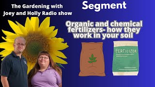 Seg 1 of S8E34 Organic and chemical fertilizers how they work in your soil  The garden rado show [upl. by Clementina789]