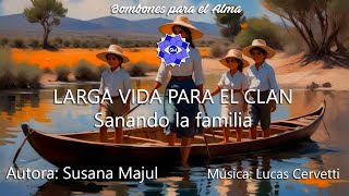 LARGA VIDA PARA EL CLAN Sanando la familia [upl. by Ymeraj]