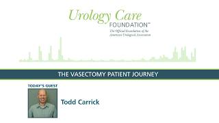 The Vasectomy Patient Journey  Urology Care Podcast [upl. by Haizek975]