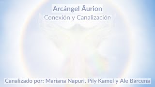 Presentación y Meditación Arcángel Aurion Arcángel Āurion [upl. by Garlen]