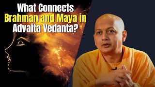 What Connects Brahman and Maya in Advaita Vedanta  Swami Sarvapriyananda [upl. by Elboa]