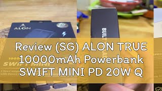 Review SG ALON TRUE 10000mAh Powerbank SWIFT MINI PD 20W QC 10000mAh Power Bank Compatible with [upl. by Eldredge]