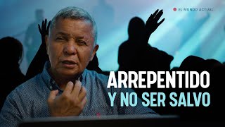 Arrepentido y no ser salvo —AntonioBolainez® [upl. by Vena837]