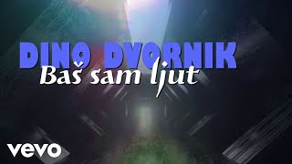 Dino Dvornik  Baš Sam Ljut [upl. by Kerat]