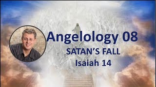 Angelology 008 Who is Satan pt 4 Isaiah 141215 [upl. by Yhtomiht738]