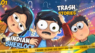 Trash Stories Indian Sherlock  EP 01 [upl. by Jefferey]