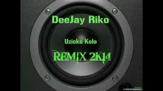 Uzicko Kolo  RemixDeeJay RikO 2k14 BALKAN MUSIC [upl. by Mamoun944]