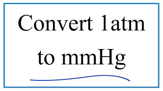 How to Convert 1 atm to mmHg [upl. by Einnaej]