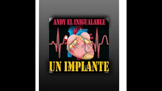 Andy El Inigualable  Un Implante [upl. by Heidy]