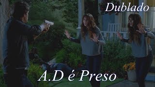 AD é Preso  Pretty Little Liars Dublado [upl. by Rosenblast]