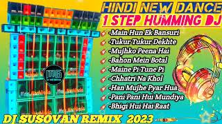 Dj Susovan RemixHindi New Dance 1Step Long Humming Bass Mix 2023Dj BM RemixDj Susovan MixNonstop [upl. by Arbua257]