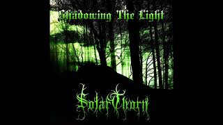 Solar Thorn  Shadowing The Light 2008 FULL ALBUM [upl. by Towny322]