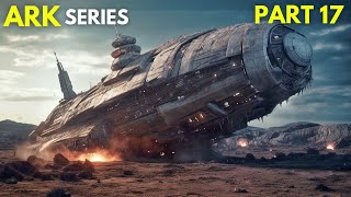 The Ark Part 17 Movie Explained In HindiUrdu  Scifi Adventure Space Thriller Mystery [upl. by Lled502]