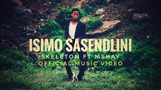 Skeleton ft Mshay Isimo SasendliniOfficial Music Video [upl. by Pascal455]