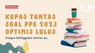 KUPAS TUNTAS SOAL PPG PERSIAPAN PRETES 2023 [upl. by Scot941]