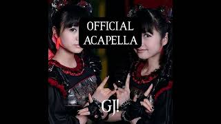 BABYMETAL  Gj Official Acapella [upl. by Einolem842]