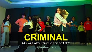 CRIMINAL  Akshita amp Aanya Choreography  Dance Cover  G M Dance Centre [upl. by Siednarb]