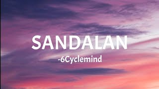 SANDALAN  6Cyclemind lyrics🎵 [upl. by Kerstin]